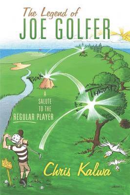 Chris Kalwa - Legend of Joe Golfer, Häftad. Tillgänglighet: Lägg i varukorg