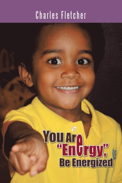 Charles Fletcher - You Are &quote;Energy&quote;, Be Energized, E-bok