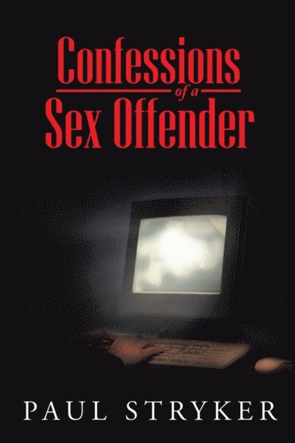 Paul Stryker - Confessions of a Sex Offender, E-bok. Tillgänglighet: Lägg i varukorg