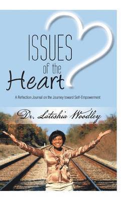 Lateshia Woodley - Issues of the Heart, Inbunden