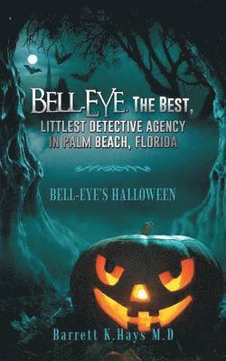 Barrett K Hays - Bell-Eye, the Best, Littlest Detective Agency in Palm Beach, Florida, Häftad. Tillgänglighet: Lägg i varukorg