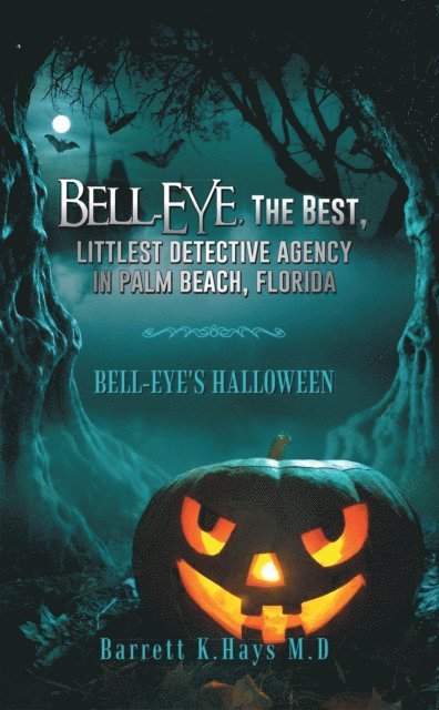 Barrett K. Hays - Bell-Eye, the Best, Littlest Detective Agency in Palm Beach, Florida, E-bok. Tillgänglighet: Lägg i varukorg