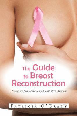 Patricia O'Grady - Guide to Breast Reconstruction, Häftad. Tillgänglighet: Lägg i varukorg