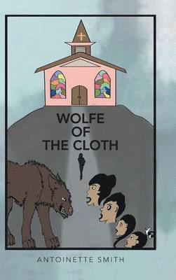 Antoinette Smith - Wolfe of the Cloth, Inbunden. Tillgänglighet: Lägg i varukorg