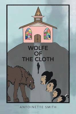 Antoinette Smith - Wolfe of the Cloth, Häftad. Tillgänglighet: Lägg i varukorg