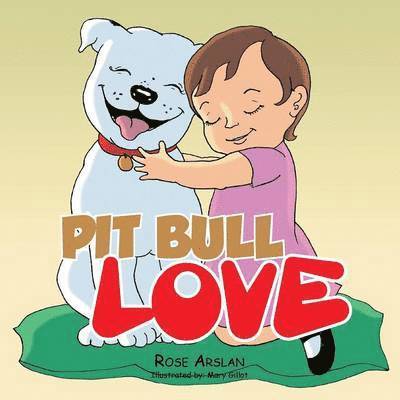 Rose Arslan - Pit bull love, Häftad. Tillgänglighet: Lägg i varukorg