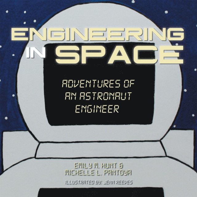 Emily M. Hunt, Michelle L. Pantoya - Engineering in Space, E-bok. Tillgänglighet: Lägg i varukorg