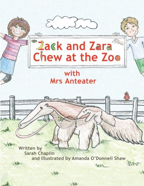 Sarah Chaplin - Zack and Zara Chew at the Zoo with Mrs Anteater, E-bok