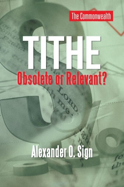 Alexander O. Sign - Tithe Obsolete or Relevant?, E-bok. Tillgänglighet: Lägg i varukorg