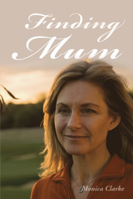 Monica Clarke - Finding Mum, E-bok