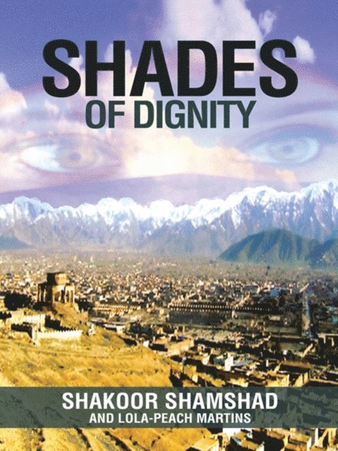 Shakoor Shamshad, Lola-Peach Martins - Shades of Dignity, E-bok