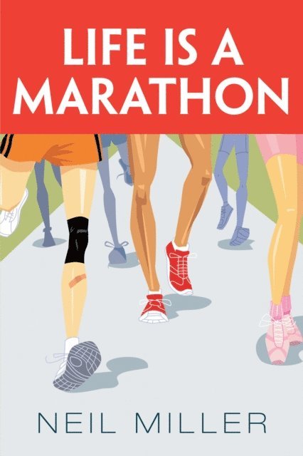 Neil Miller - Life Is a Marathon, E-bok