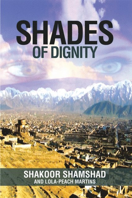Lola-Peach Martins, Shakoor Shamsad - Shades of Dignity, E-bok