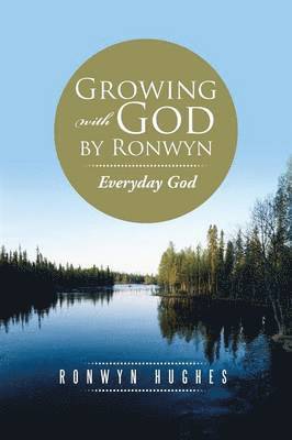 Growing with God by Ronwyn