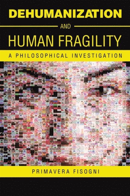 Primavera Fisogni - Dehumanization and Human Fragility, E-bok. Tillgänglighet: Lägg i varukorg
