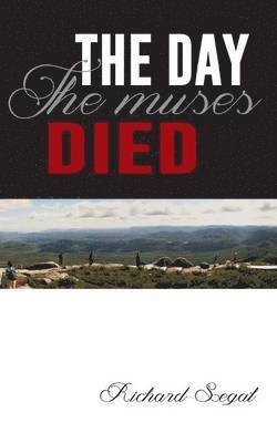 Richard Segal - Day the Muses Died, Häftad