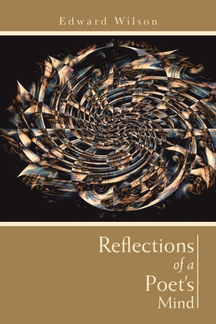 Edward Wilson - Reflections of a Poet's Mind, E-bok
