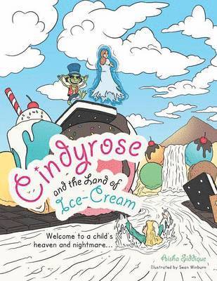 Aisha Siddique - Cindyrose and the Land of Ice-Cream, Häftad