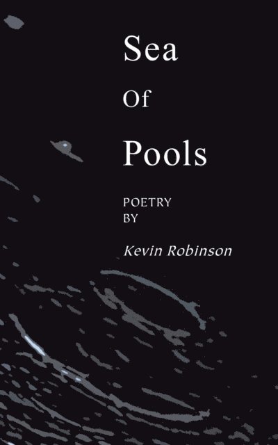 Kevin Robinson - Sea of Pools, E-bok