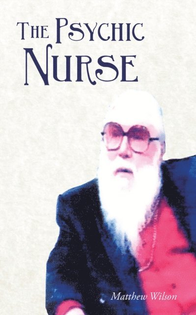 Matthew Wilson - Psychic Nurse, E-bok