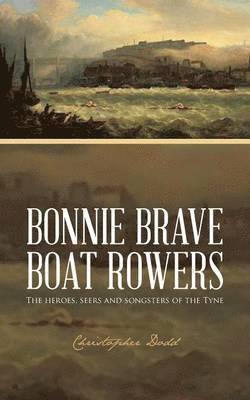Christopher Dodd - Bonnie Brave Boat Rowers, Häftad