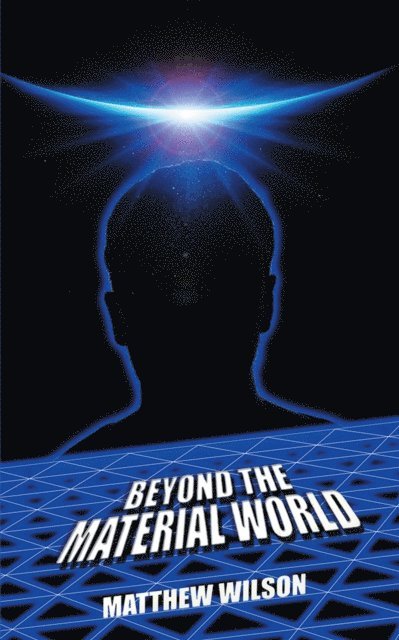 Matthew Wilson - Beyond the Material World, E-bok
