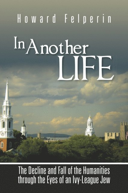 Howard Felperin - In Another Life, E-bok