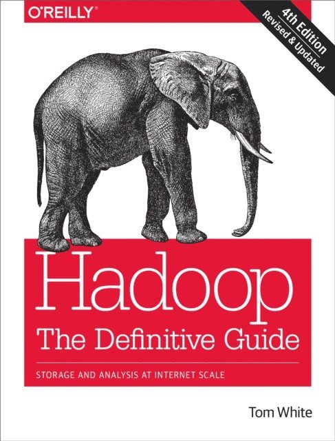 Tom White - Hadoop: The Definitive Guide, E-bok