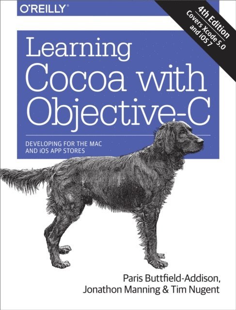 Tim Nugent, Jonathon Manning, Paris Buttfield-Addison - Learning Cocoa with Objective-C, E-bok