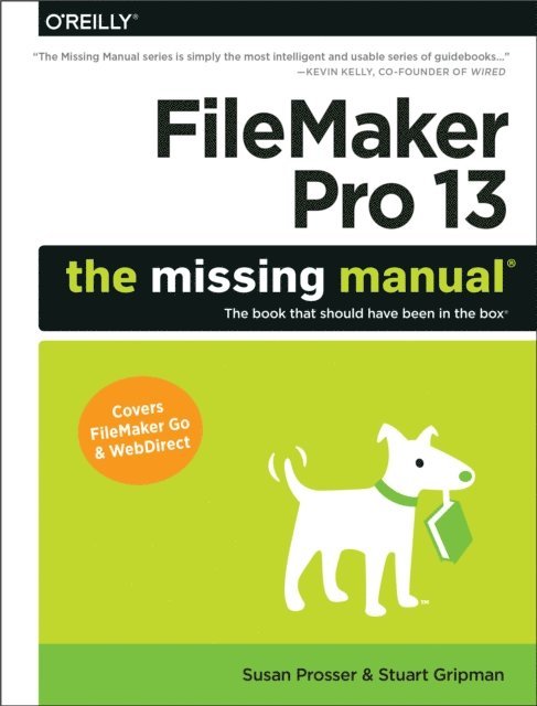 Stuart Gripman, Susan Prosser - FileMaker Pro 13: The Missing Manual, E-bok