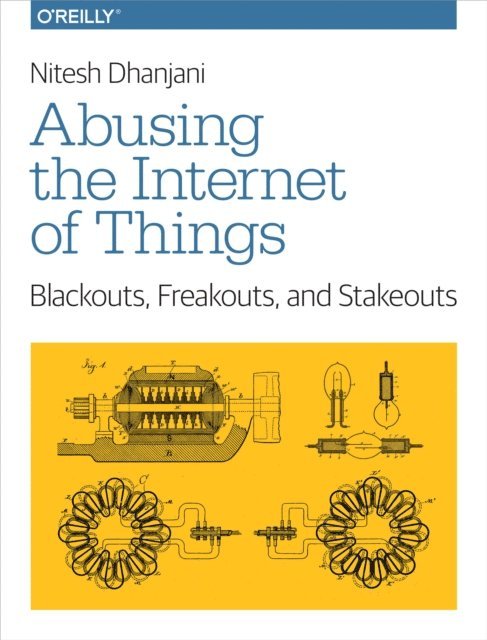 Nitesh Dhanjani - Abusing the Internet of Things, E-bok