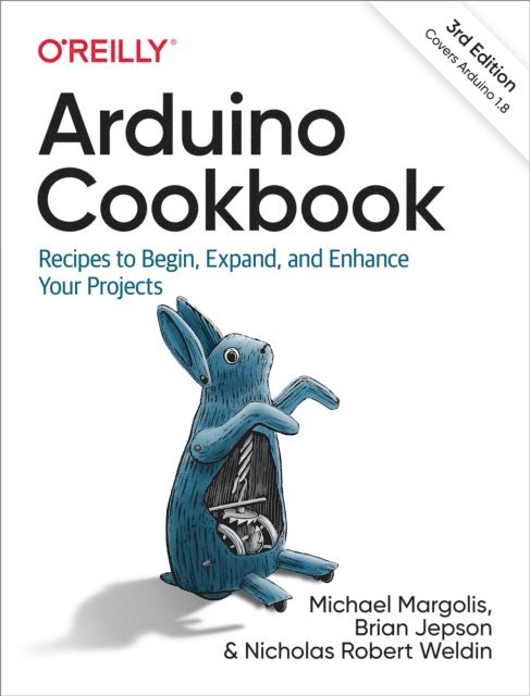 Nicholas Robert Weldin, Brian Jepson, Michael Margolis - Arduino Cookbook, E-bok
