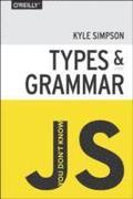 You Don't Know JS - Types & Grammar