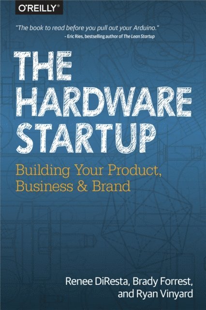 Ryan Vinyard, Brady Forrest, Renee DiResta - Hardware Startup, E-bok