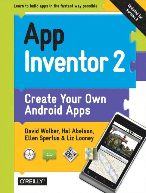 Liz Looney, Ellen Spertus, Hal Abelson, David Wolber - App Inventor 2, E-bok