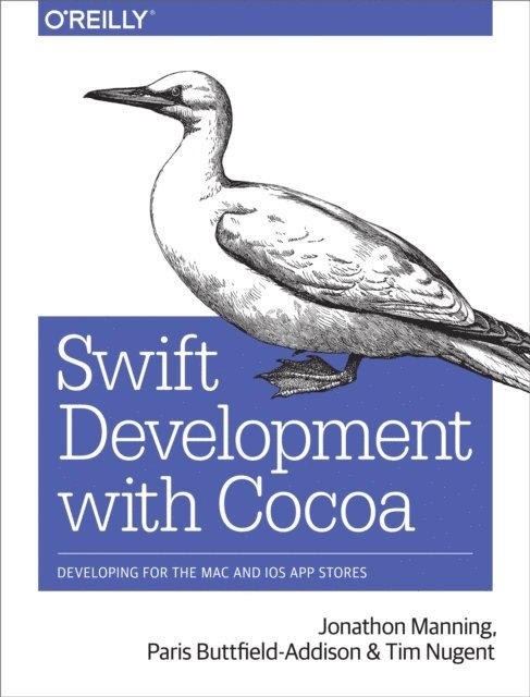 Tim Nugent, Paris Buttfield-Addison, Jonathon Manning - Swift Development with Cocoa, E-bok