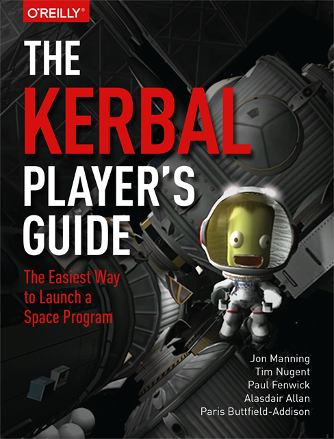 Paris Buttfield-Addison, Alasdair Allan, Paul Fenwick, Tim Nugent, Jon Manning - Kerbal Player's Guide, E-bok