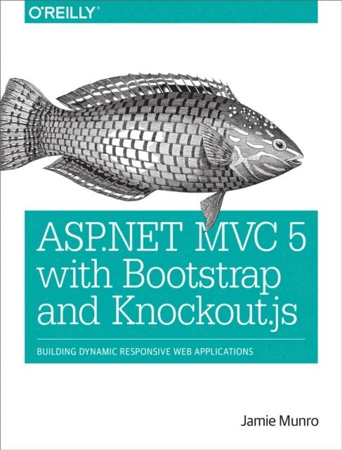Jamie Munro - ASP.NET MVC 5 with Bootstrap and Knockout.js, E-bok
