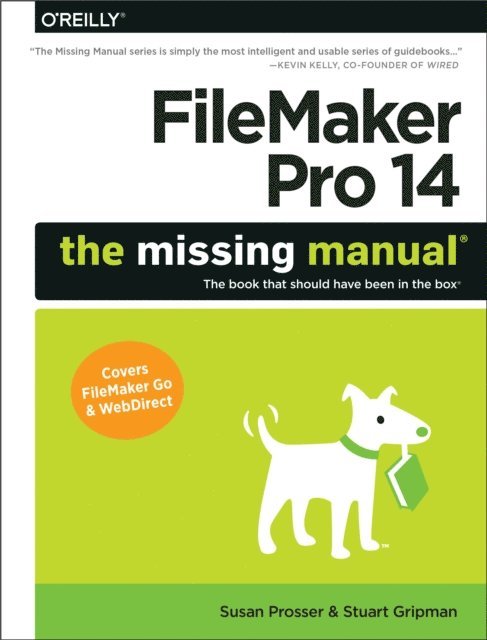 Stuart Gripman, Susan Prosser - FileMaker Pro 14: The Missing Manual, E-bok