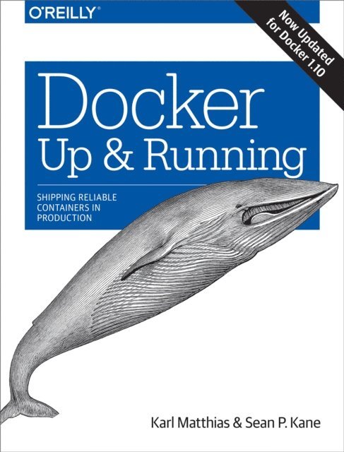 Sean P. Kane, Karl Matthias - Docker: Up & Running, E-bok