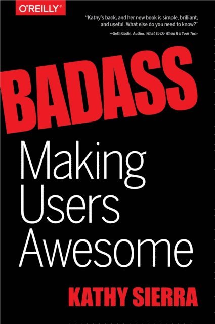 Kathy Sierra - Badass: Making Users Awesome, E-bok