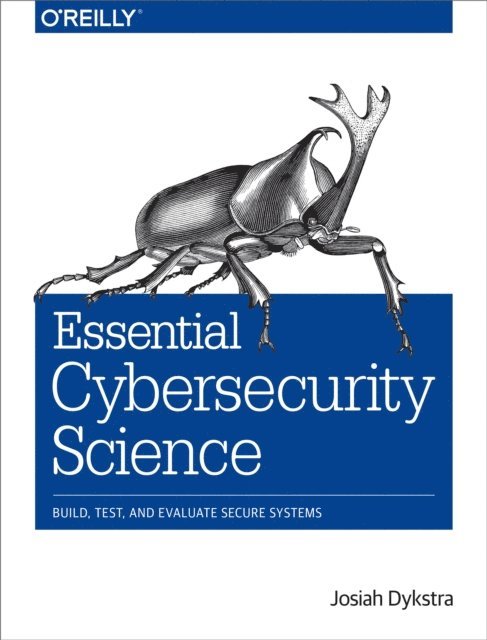 Josiah Dykstra - Essential Cybersecurity Science, E-bok