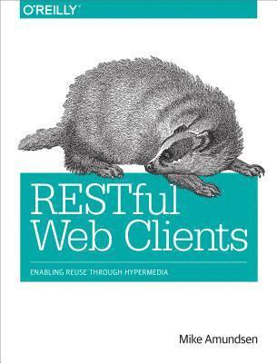 Mike Amundsen - RESTful Web Clients, E-bok