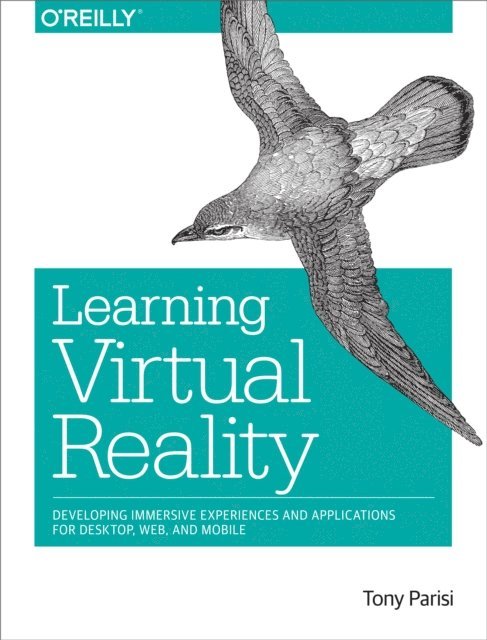 Tony Parisi - Learning Virtual Reality, E-bok