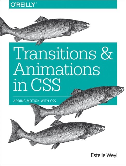 Estelle Weyl - Transitions and Animations in CSS, E-bok