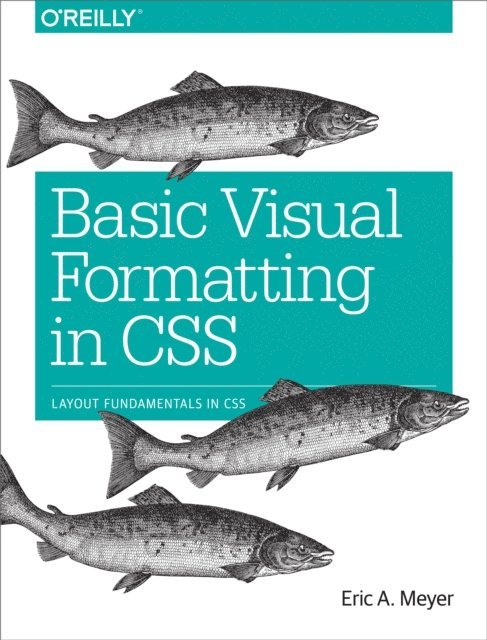Eric A. Meyer - Basic Visual Formatting in CSS, E-bok