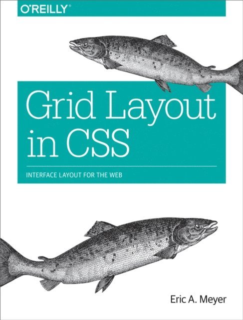 Eric A. Meyer - Grid Layout in CSS, E-bok