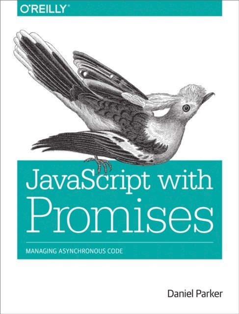 Daniel Parker - JavaScript with Promises, E-bok