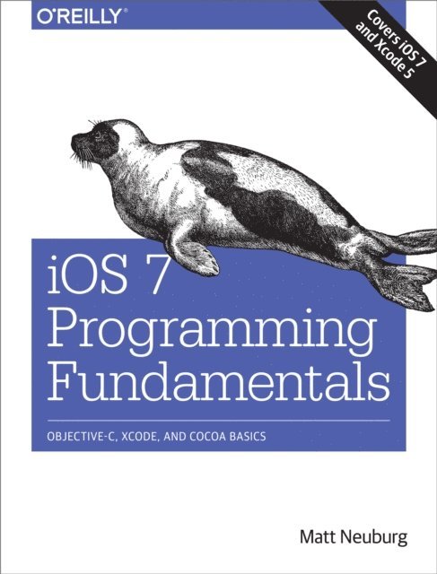Matt Neuburg - iOS 7 Programming Fundamentals, E-bok