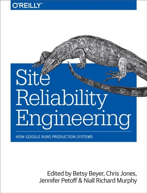 Jennifer Petoff, Chris Jones, Betsy Beyer, Niall Richard Murphy - Site Reliability Engineering, E-bok